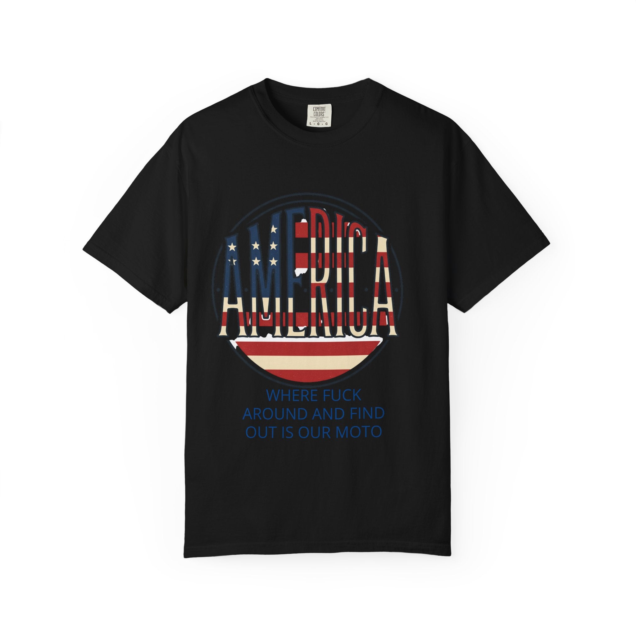 America Retro Flag Graphic T-Shirt — “Where F*** Around and Find Out Is Our Moto”