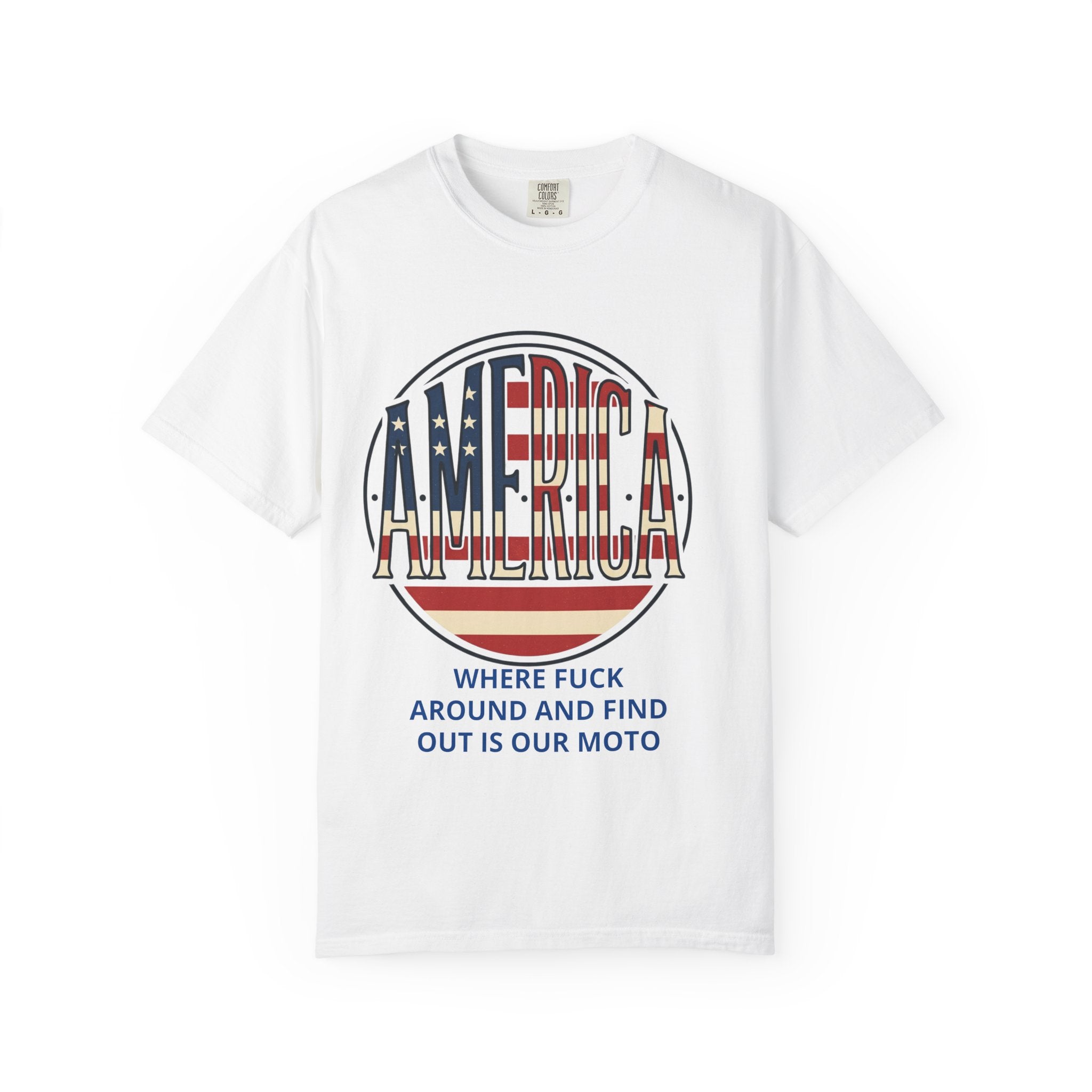 America Retro Flag Graphic T-Shirt — “Where F*** Around and Find Out Is Our Moto”
